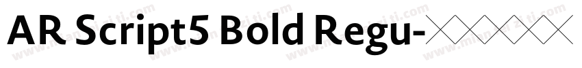 AR Script5 Bold Regu字体转换
